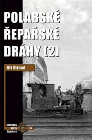 Polabské řepařské dráhy 2 - Zdeněk Hrdina, Jiří Strnad