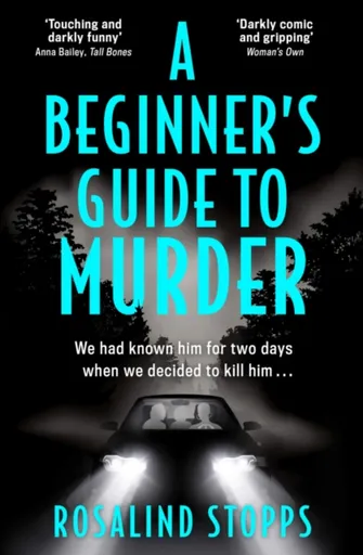 A Beginnerâ€™s Guide to Murder - Rosalind Stopps