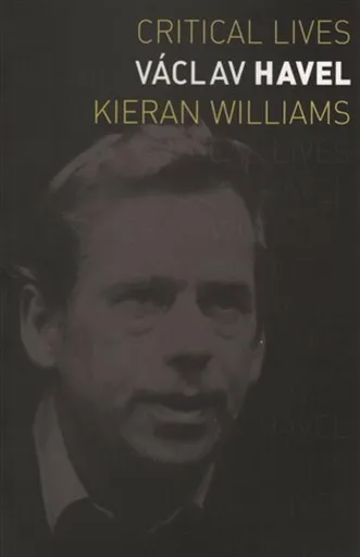 Václav Havel (Critical Lives) - Williams Kieran