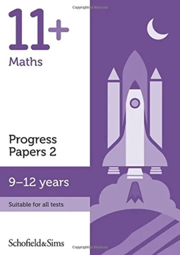 11+ Maths Progress Papers Book 2: KS2, Ages 9-12 - Berry, Brant, Patrick Schofield & Sims
