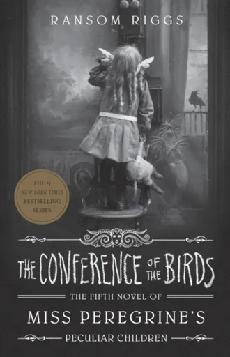 The Conference of the Birds - Ransom Riggs