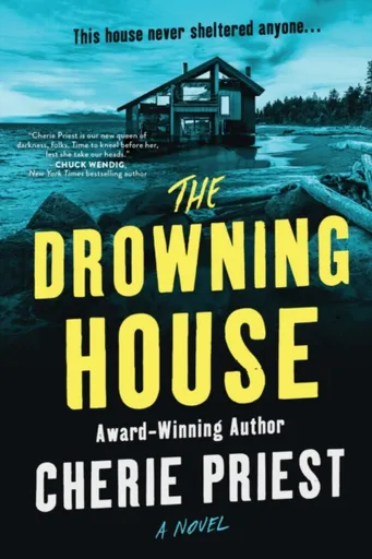 The Drowning House - Cherie Priestová
