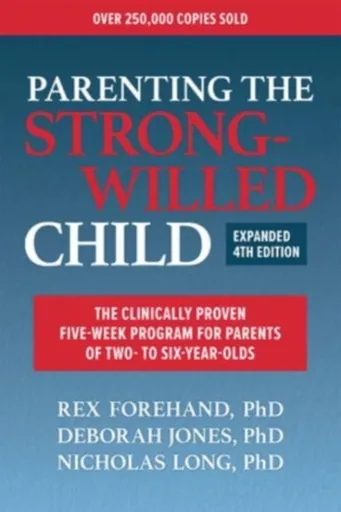 Parenting the Strong-Willed Child - Deborah J., Ph.D. Jones, Rex, Ph.d. Forehand, Nicholas, Ph.d. Long