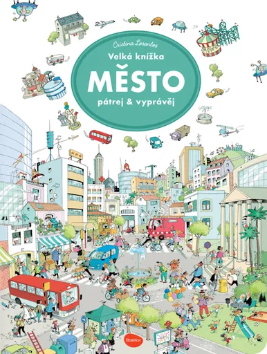 Velká knížka MĚSTO – Pátrej & vyprávěj - Max Walther