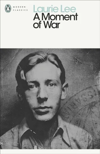 A Moment of War - Laurie Lee