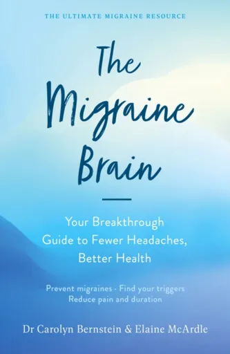 The Migraine Brain - Carolyn Bernstein, Elaine McArdle
