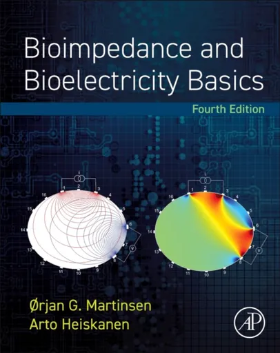 Bioimpedance and Bioelectricity Basics - Arto  Heiskanen, Orjan G.  Martinsen