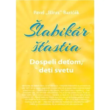 Šlabikár šťastia Dospelí deťom, deti svetu (978-80-89711-45-1)