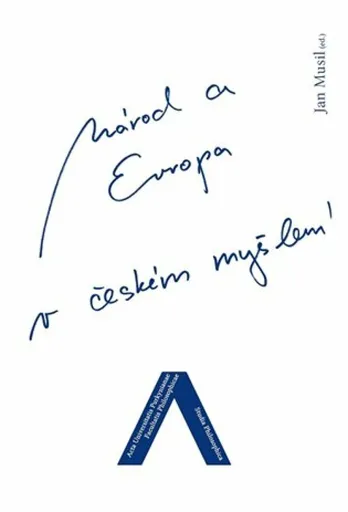 Národ a Evropa v českém myšlení - Jan Musil