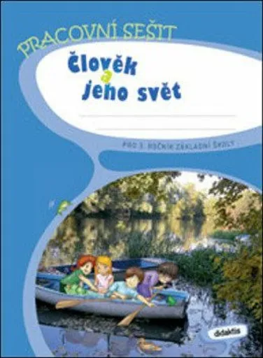 Člověk a jeho svět pro 3. ročník základní školy - Jana Blažková, kolektiv autorů