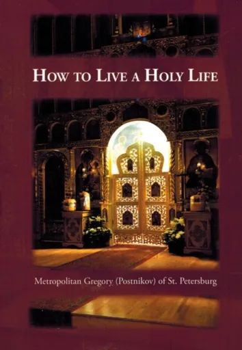 How To Live A Holy Life - Gregory