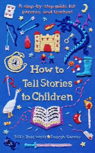 How to Tell Stories to Children - Westová Silke Rose, Sarosy Joseph