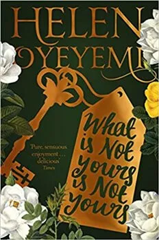 What Is Not Yours Is Not Yours - Helen Oyeyemi