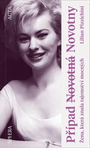 Případ Novotná Novotny - Žena, která znala tajemství mocných - Pizzichini Lilian