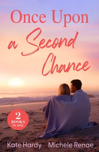 Once Upon A Second Chance - Kate Hardy, Michele Renae