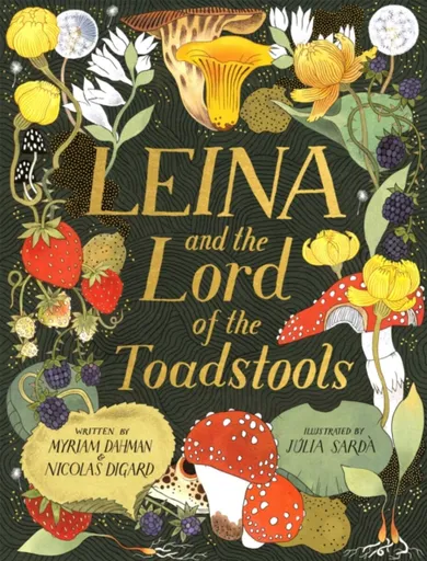 Leina and the Lord of the Toadstools - Nicolas Digard, Myriam Dahman