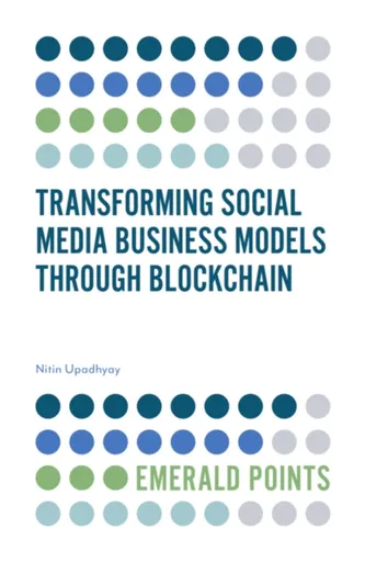 Transforming Social Media Business Models Through Blockchain - Nitin  Upadhyay