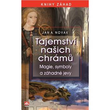 Tajemství našich chrámů - Magie, symboly a záhadné jevy (978-80-763-3223-2)