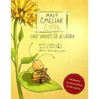 Malý čmeliak Cyril chce vedieť, čo je láska (978-80-8142-952-1)