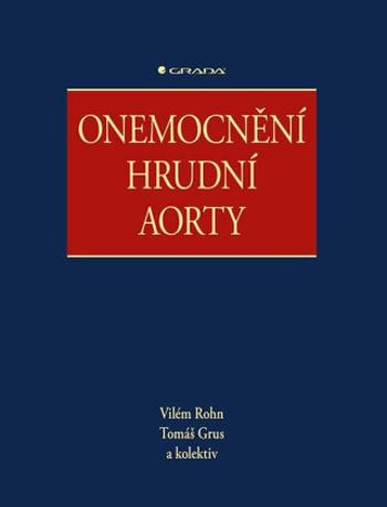 Onemocnění hrudní aorty - Tomáš Grus, Vilém Rohn