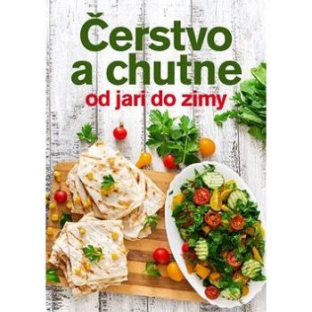 Čerstvo a chutne od jari do zimy (978-80-8142-759-6)