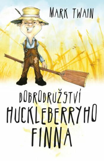 Dobrodružství Huckleberryho Finna - Mark Twain