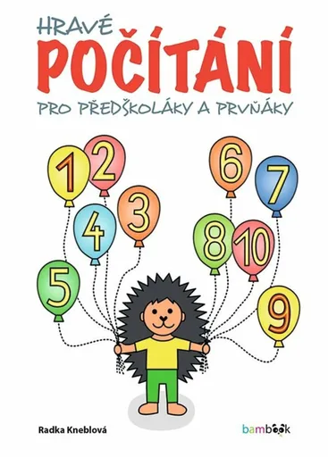 Hravé počítání pro předškoláky a prvňáky - Radka Kneblová