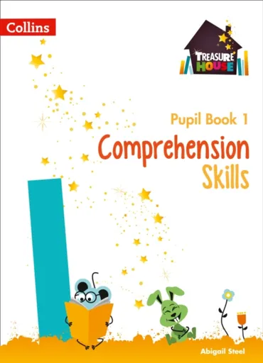 Comprehension Skills Pupil Book 1 - Abigail Steel