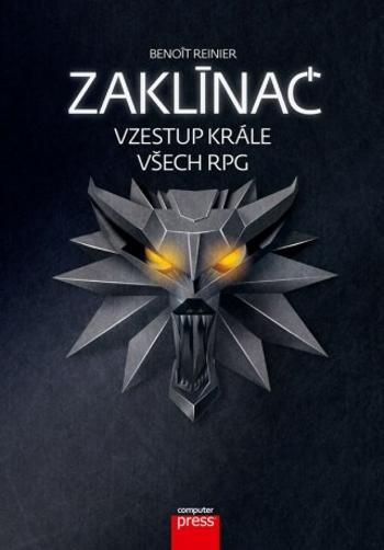 Zaklínač: vzestup krále všech RPG - Benoît Reinier - e-kniha