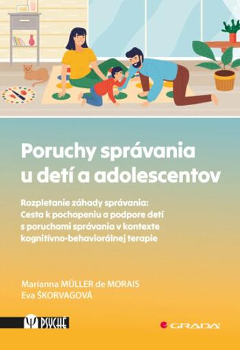 Poruchy správania u detí a adolescentov - Marianna Muller de Morais, Eva Škorvagová