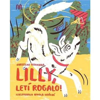 Lilly, letí rogalo! (978-80-7558-129-7)