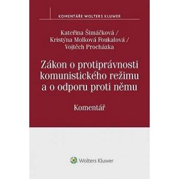 Zákon o protiprávnosti komunistického režimu a o odporu proti němu: Komentář (978-80-7552-747-9)