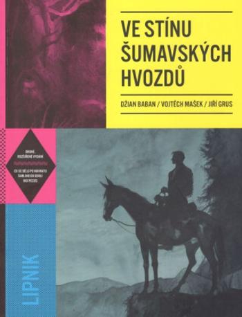 Ve stínu šumavských hvozdů - Jiří Grus, Vojtěch Mašek, Džian Baban