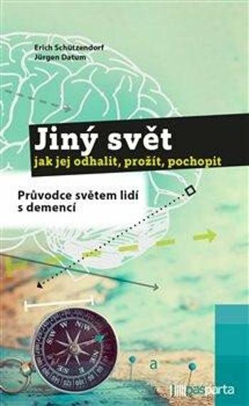 Jiný svět - jak jej odhalit, prožít, pochopit - Erich Schützendorf, Datum Jürgen