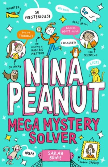 Nina Peanut: Mega Mystery Solver (Book 2) - Sarah Bowie