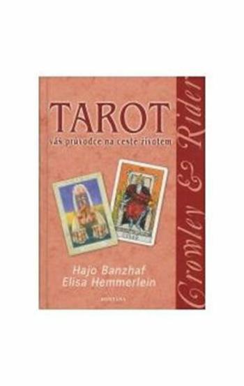 Tarot - Váš průvodce na cestě životem - Hajo Banzhaf, Elisa Hemmerlein