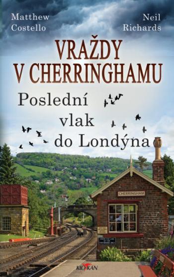 Vraždy v Cherringhamu Poslední vlak do Londýna - Matthew Costello, Neil Richards