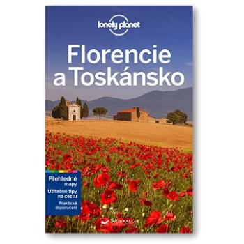 Florencie a Toskánsko: Přehledné mapy. Užitečné tipy na cestu. Praktické doporučení (978-80-256-2825-6)