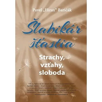 Šlabikár šťastia Strachy, vzťahy, sloboda: 4. diel (978-80-89711-80-2)