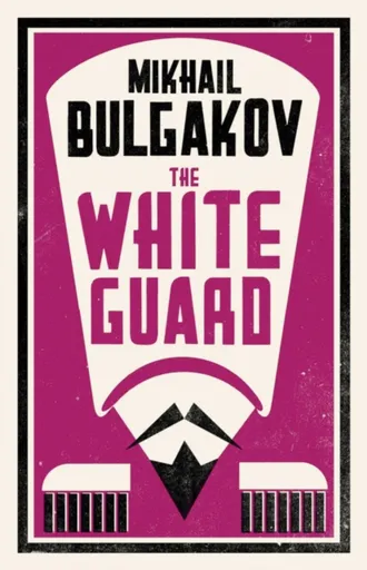 The White Guard: New Translation - Michail Bulgakov