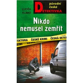 Nikdo nemusel zemřít (978-80-279-0814-1)