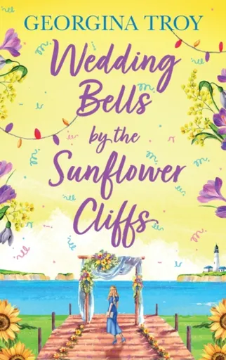Wedding Bells by the Sunflower Cliffs - Georgina Troy