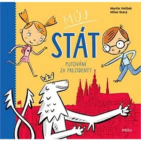 Můj stát Putování za prezidenty (978-80-7617-849-6)