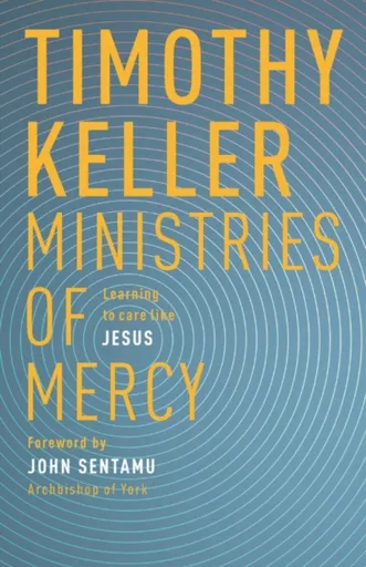 Ministries of Mercy - Timothy Keller