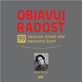 Objavuj radosť: 99 objavov, ktoré vám obohatia život (978-80-8186-074-4)