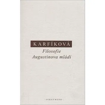 Filosofie Augustinova mládí (978-80-7298-218-9)