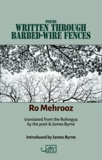 Poems Written Through Barbed-wire Fences - Ro Mehrooz