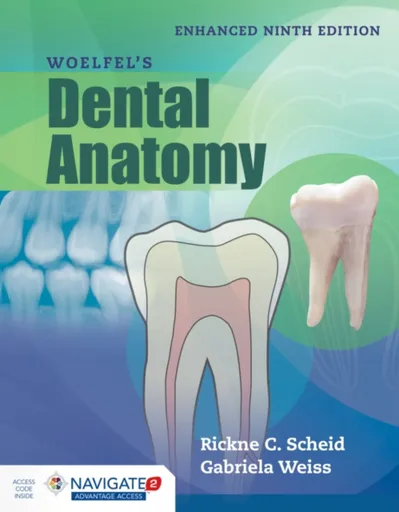 Woelfel's Dental Anatomy, Enhanced Edition - Gabriela Weiss, Rickne C. Scheid
