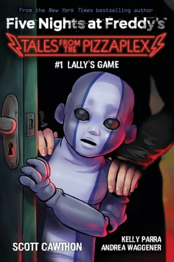 Lally's Game (Five Nights at Freddy's: Tales from the Pizzaplex #1) - Scott Cawthon, Andrea Waggener, Kelly Parra