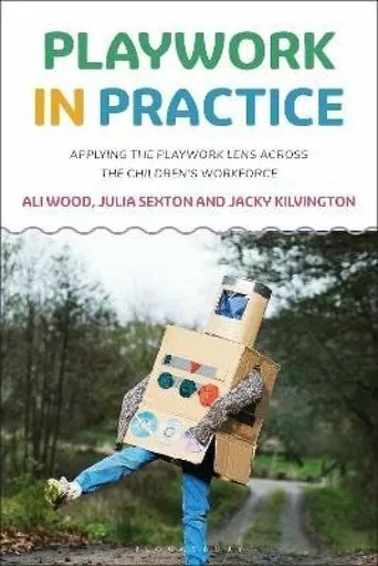 Playwork in Practice - Sherwoodová Alice, Jacky  Kilvington, Julia  Sexton